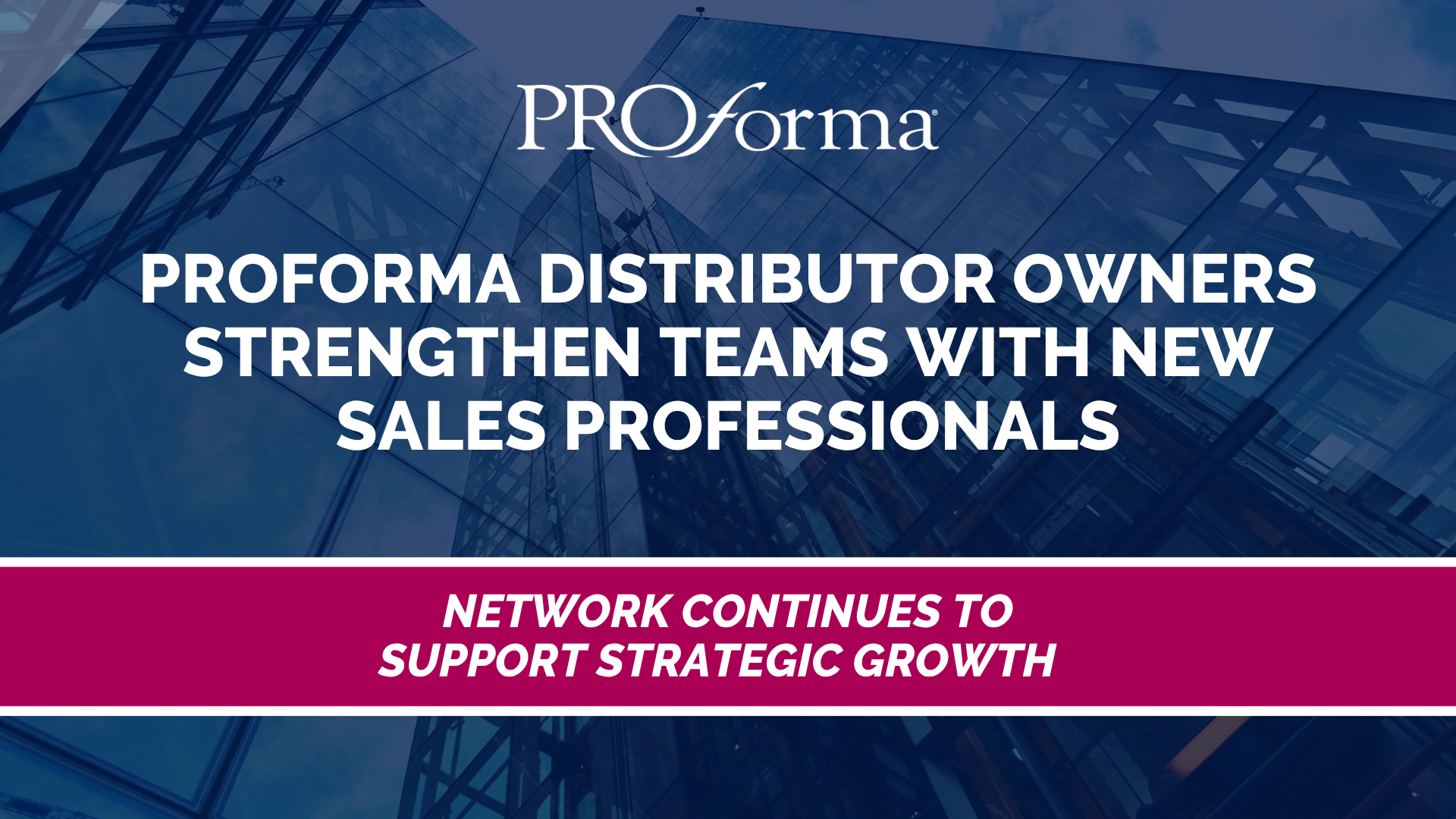 Proforma Distributor Owners Strengthen Teams with New Sales Professionals