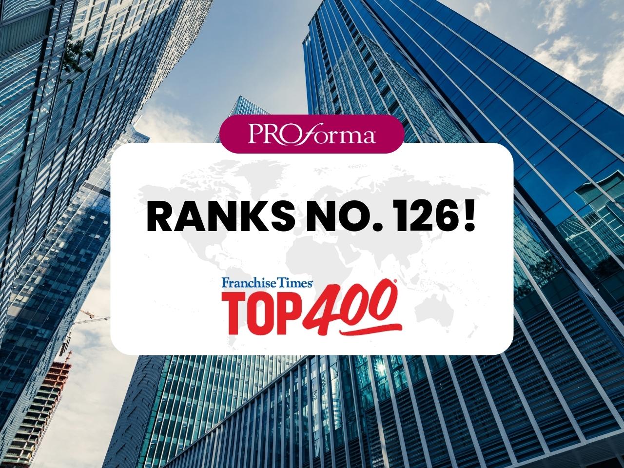 Proforma ranks number 126 in FranchiseTimes top 400 list